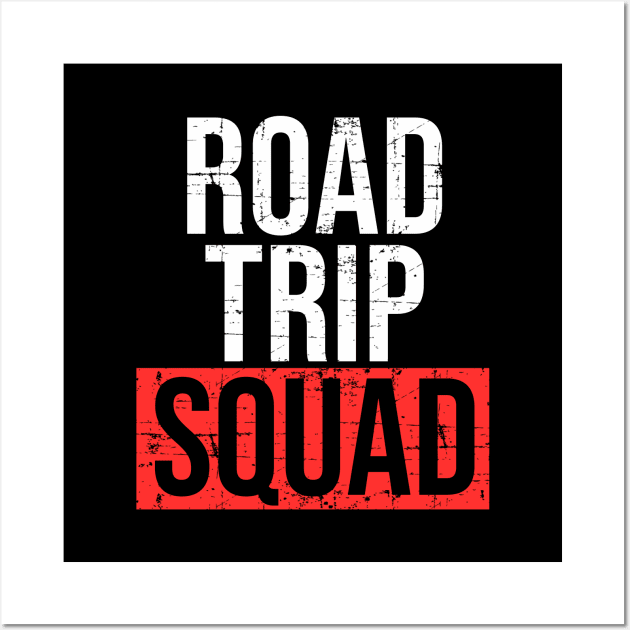 Distressed Road Trip Squad Shirt for Men Women, Kids Wall Art by HopeandHobby